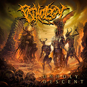 PATHOLOGY - Unholy Descent