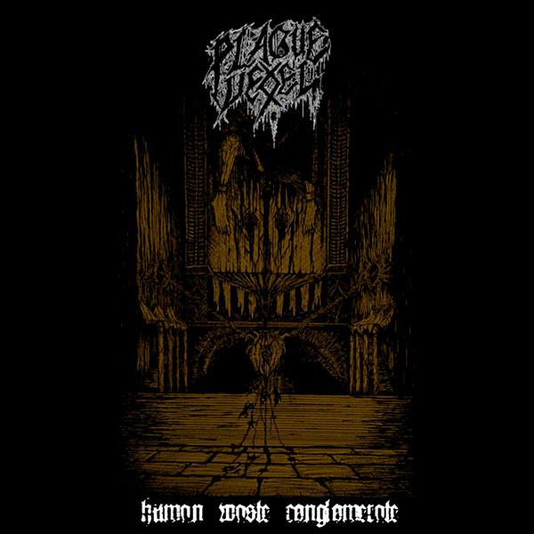 PLAGUE VESSEL - Human Waste Conglomerate
