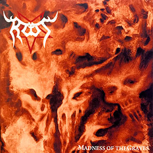 ROOT - Madness of the Graves
