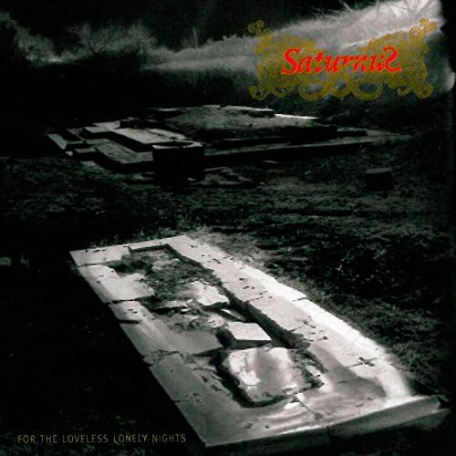 SATURNUS - For the Loveless Lonely Nights
