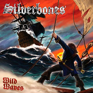 SILVERBONES - Wild Waves