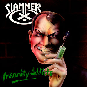 SLAMMER - Insanity Addicts