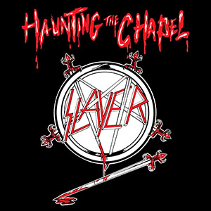 SLAYER - Haunting the Chapel