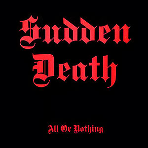 SUDDEN DEATH (ger) - All or Nothing