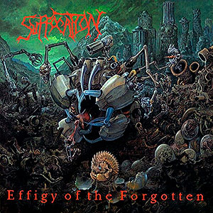 SUFFOCATION - Effigy of the Forgotten