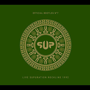 S.U.P. / SUPURATION - Bootleg #7 - Live Supuration Rockline...