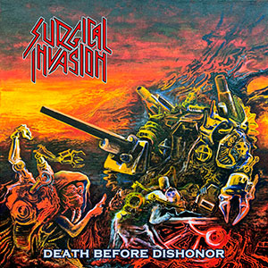 SURGICAL INVASION - Death Before Dishonor