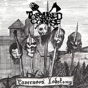 TORTURED CORPSE - Cavernous Lobotomy