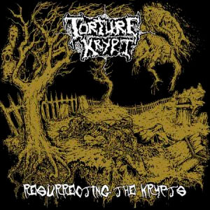 TORTURE KRYPT - Resurrecting the Crypts