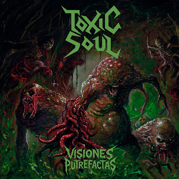 TOXIC SOUL - Visiones Putrefactas