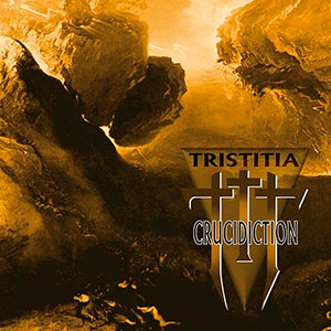 TRISTITIA - Crucidiction