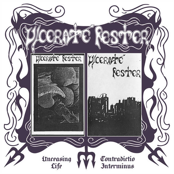 ULCERATE FESTER - Unceasing Life, Contradictio Interminus