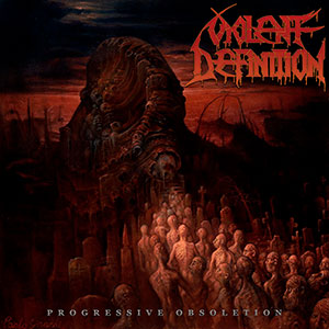 VIOLENT DEFINITION - Progressive Obsoletion