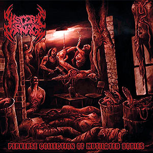 VISCERAL CARNAGE - Perverse Collection of Mutilated Bodies