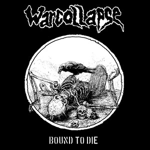 WARCOLLAPSE - Bound To Die