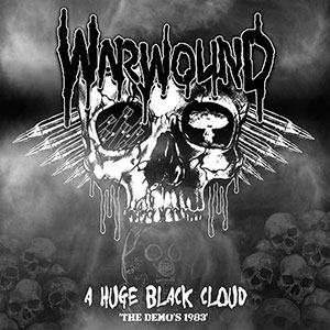 WARWOUND - A Huge Black Cloud: The Demos 1983