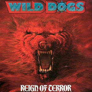 WILD DOGS - Reign of Terror